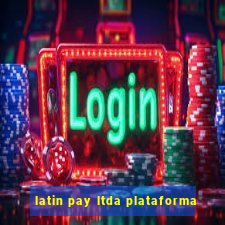 latin pay ltda plataforma